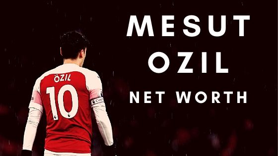 Mesut Ozil is one of the biggest football stars and has a huge net worth