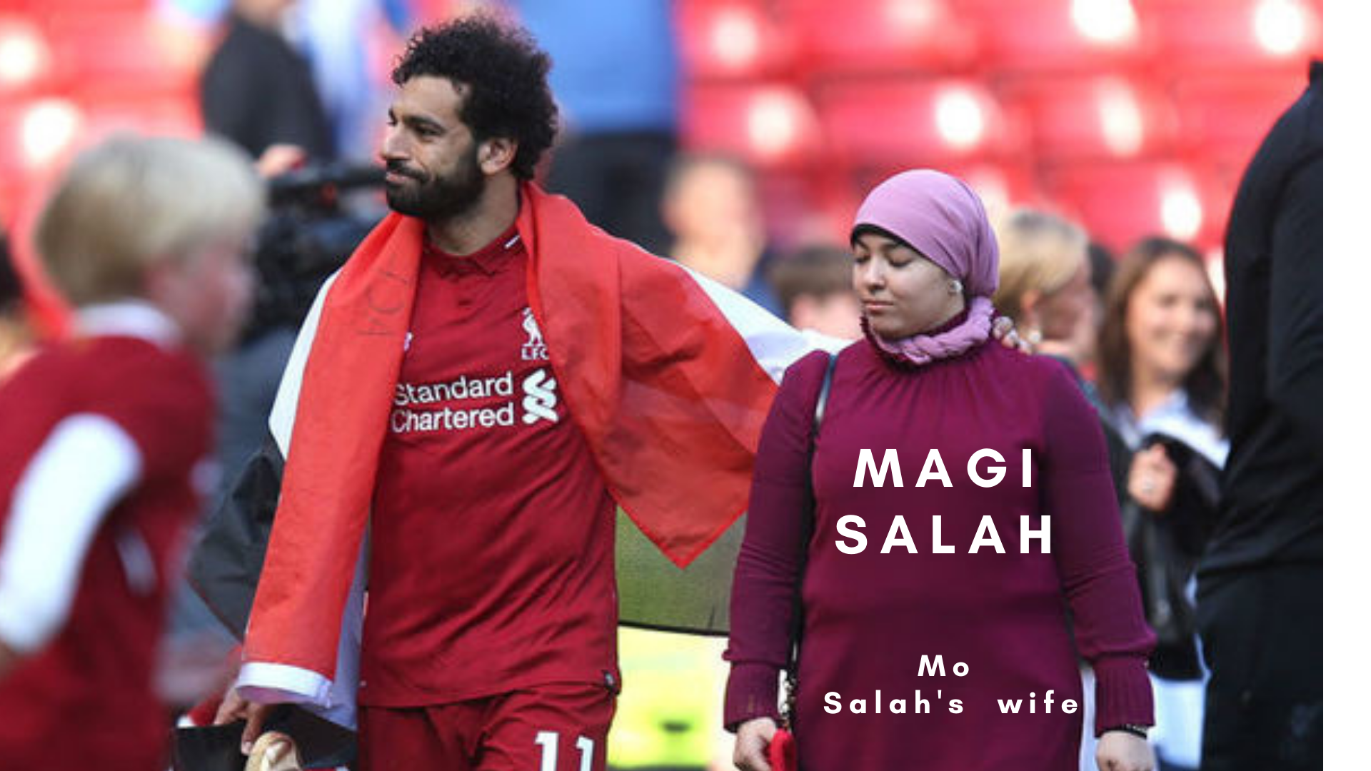 Magi Salah: Mohamed Salah wife, family, kids, career and net worth