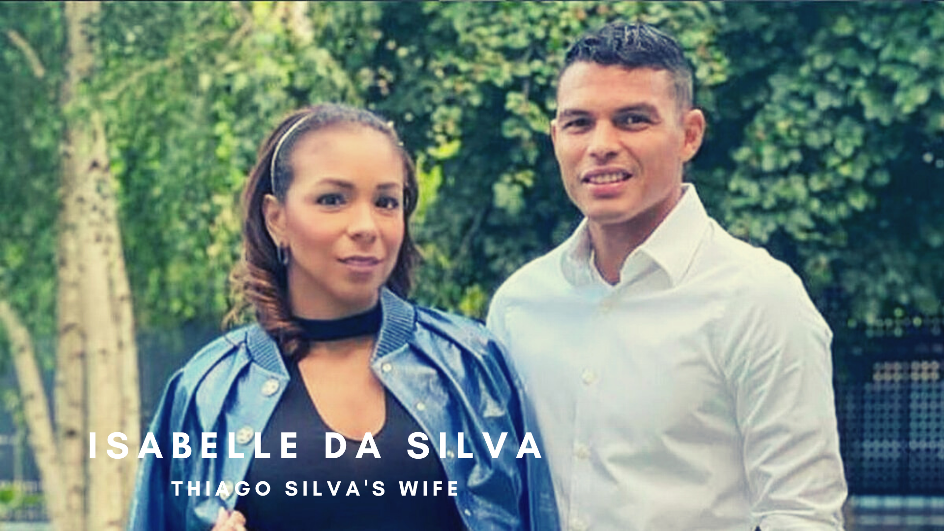 Thiago Silva Wife Isabelle da Silva Wiki 2022- Age, Net Worth, Career, Kids, Family and more. (Original Image: As found on the Mirror via Google image search)