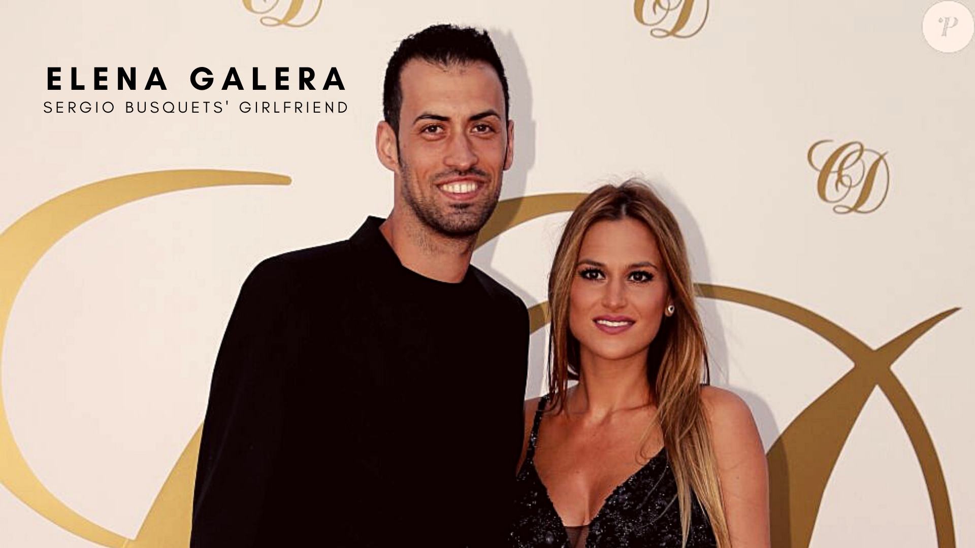 Who Is Elena Galera? Meet The Girlfriend Of Sergio Busquets