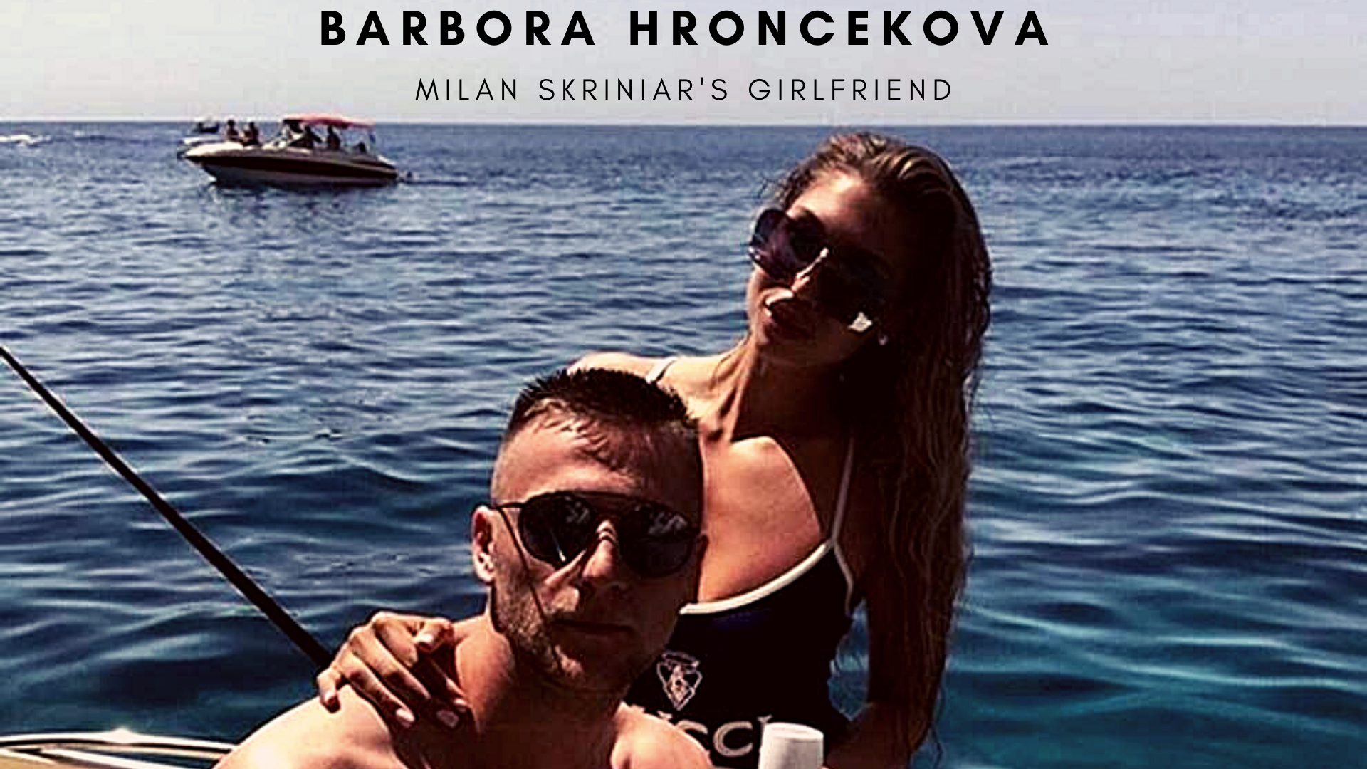 Milan Skriniar with girlfriend Barbora Hroncekova. (Credit: Instagram)