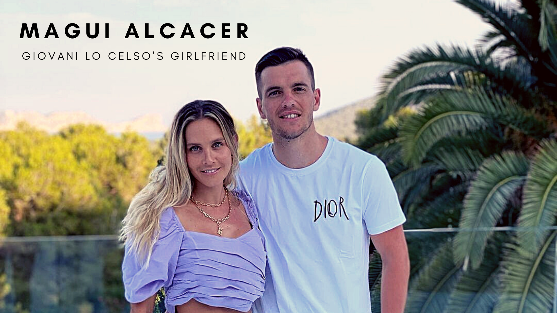 Giovani Lo Celso with his girlfriend Magui Alcacer. (Credit: Instagram)