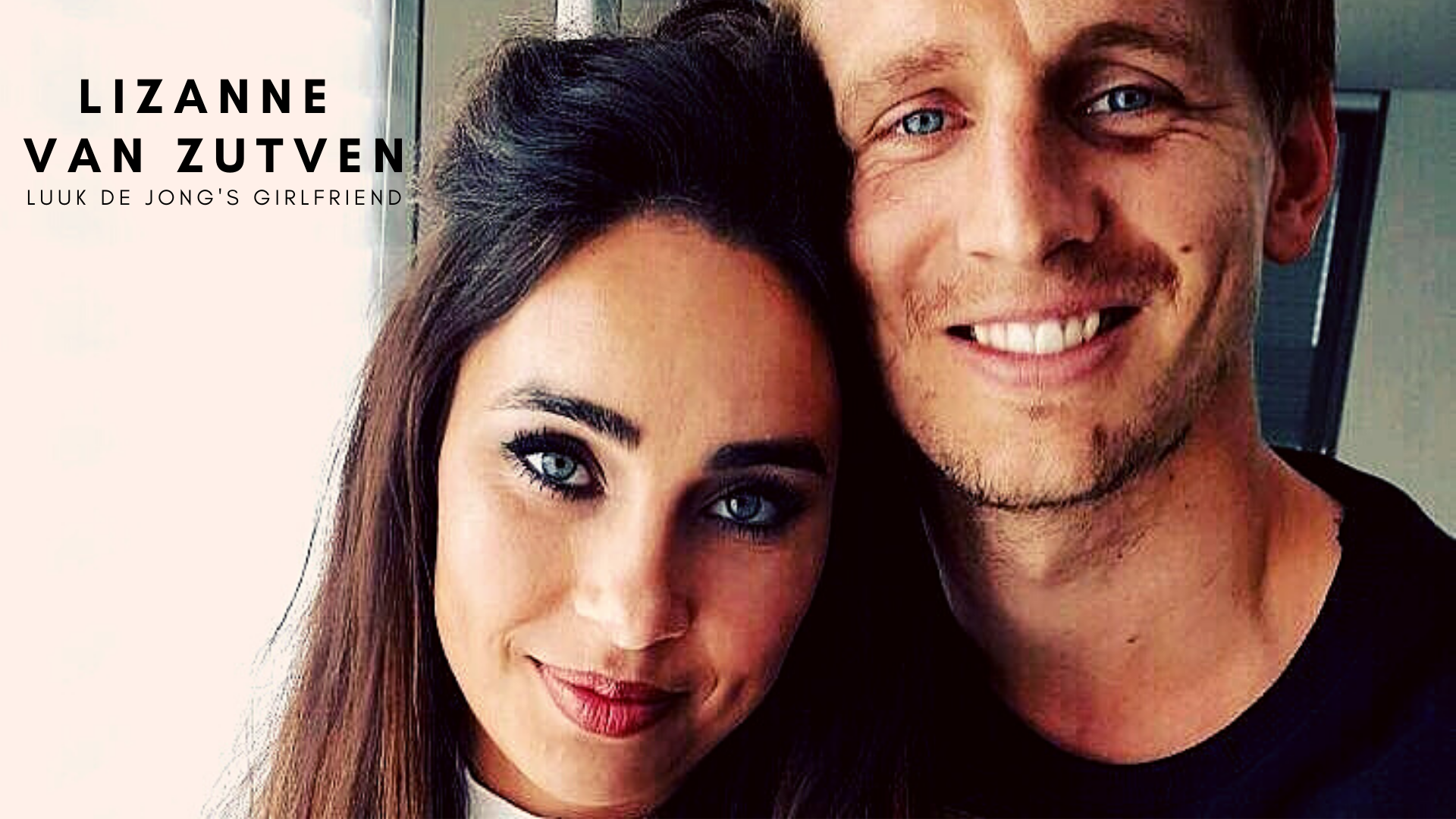 Luuk de Jong with girlfriend Lizanne van Zutven. (Credit: Instagram)