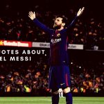 Best Quotes about Messi